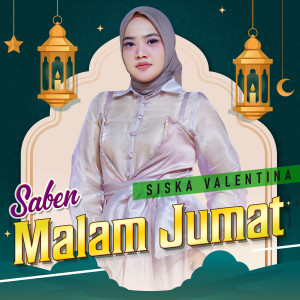 Dengarkan Saben Malam Jumat lagu dari Siska Valentina dengan lirik