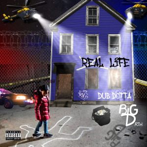Album Real Life (Explicit) from Big D RTH