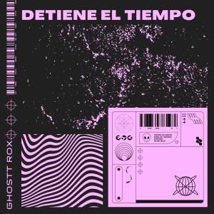 Ghostt的專輯Detiene el tiempo (feat. Rox)