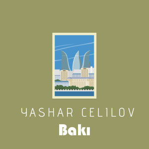 Listen to Bakı song with lyrics from Yaşar Cəlilov