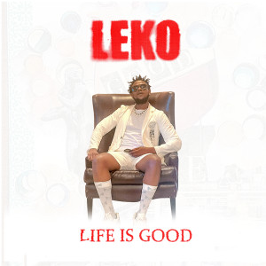 Leko的专辑Life Is Good