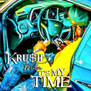 It's My Time (Explicit) dari Krush Miller