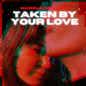 Album Taken by Your Love from Madeleine Kate