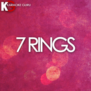 Karaoke Guru的專輯7 Rings (Originally Performed by Ariana Grande)