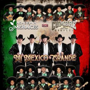 ดาวน์โหลดและฟังเพลง Mi Mexico Grande พร้อมเนื้อเพลงจาก Academia Mis Raices