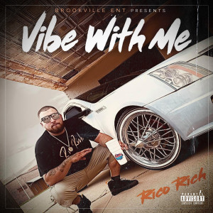 Listen to Vibe With Me (Explicit) song with lyrics from Rico Rich