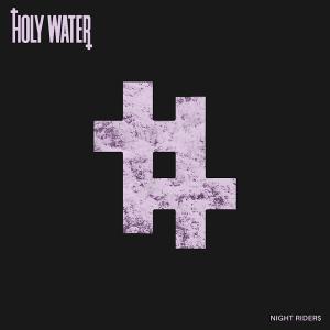 Listen to NIGHT RIDER$ song with lyrics from Holy Water