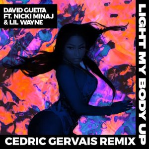ดาวน์โหลดและฟังเพลง Light My Body Up (feat. Nicki Minaj & Lil Wayne) (Cedric Gervais Remix) พร้อมเนื้อเพลงจาก David Guetta