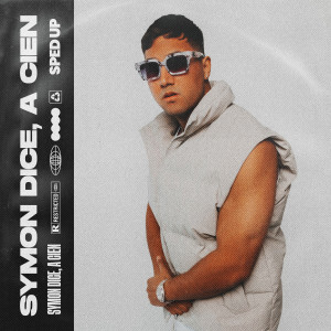Album Symon Dice (Sped Up) (Explicit) from A Cien