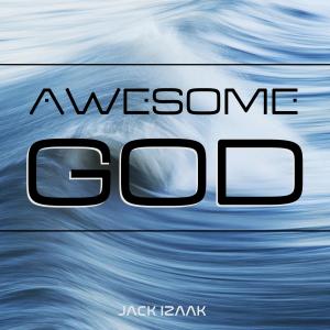 อัลบัม Awesome God (feat. Rich Mullins) ศิลปิน Jack Izaak