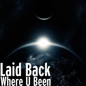 Album Where U Been (Explicit) from Laid Back