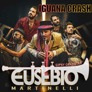 Album Iguana Crash from Eusebio Martinelli Gipsy OrkeStar