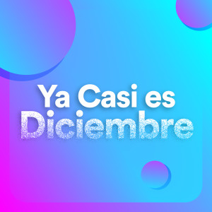 อัลบัม Ya Casi es Diciembre (Explicit) ศิลปิน Various