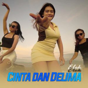 Listen to Cinta dan Dilema song with lyrics from Elok