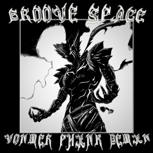 Listen to Groove Space (Explicit) song with lyrics from Vonmer