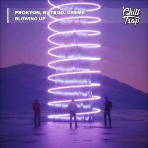 ดาวน์โหลดและฟังเพลง Blowin Up พร้อมเนื้อเพลงจาก Prokyon