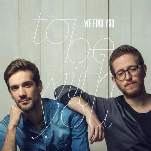 收聽We Find You的To Be With You歌詞歌曲