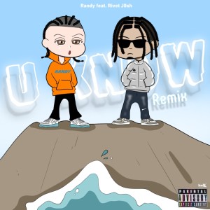 U KNOW (feat. Rivet J0sh) [Remix] dari Randy