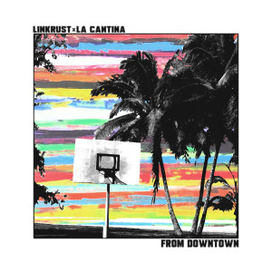 Album FROM DOWNTOWN from La Cantina