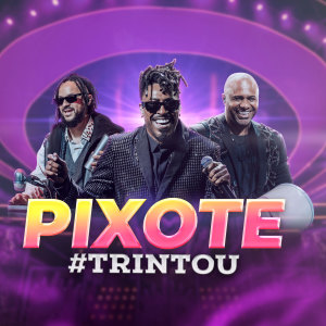Pixote的專輯#Trintou (Ao Vivo)
