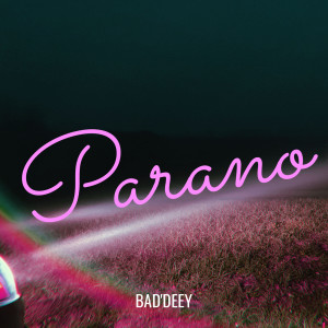 收听Bad'deey的Parano (Explicit)歌词歌曲