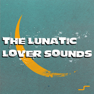 Album The Lunatic Lover Sounds oleh DJ Sobrino