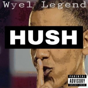 ดาวน์โหลดและฟังเพลง Hush (Explicit) พร้อมเนื้อเพลงจาก Wyel Legend