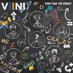 收聽VIINI的They Say I'm Crazy歌詞歌曲