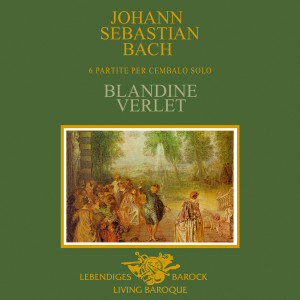 Blandine Verlet的專輯J.S. Bach: 6 Partitas for Harpsichord