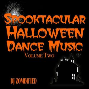 DJ Zombified的專輯Spooktacular Halloween Dance Music Volume 2