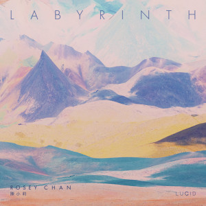 Listen to Labyrinth (Enhanced by LUCID) (LUCID Version) song with lyrics from Rosey Chan