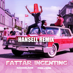 ดาวน์โหลดและฟังเพลง FATTAR INGENTING - (Hansell Remix) พร้อมเนื้อเพลงจาก Raggarligan