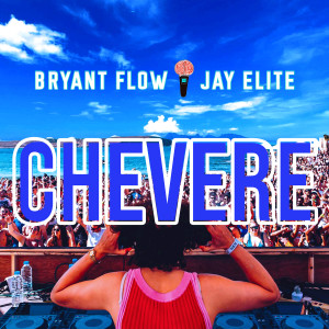 收聽Bryant Flow的Chevere歌詞歌曲