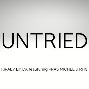 Listen to Untried song with lyrics from Király Linda