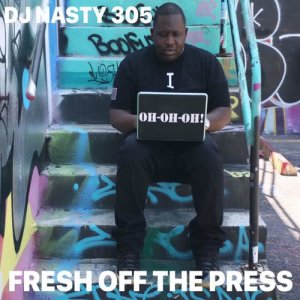DJ Nasty 305的專輯Fresh off the Press