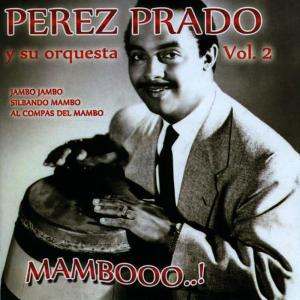 อัลบัม Mambooo..! Vol.2 ศิลปิน Perez Prado Y Su Orquesta