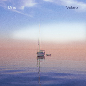 Dinis的专辑Veleiro