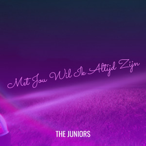 Album Met Jou Wil Ik Altijd Zijn from the Juniors