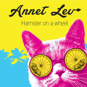 ดาวน์โหลดและฟังเพลง Hamster on a Wheel พร้อมเนื้อเพลงจาก Annet Lev
