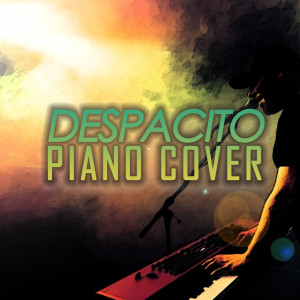 Despacito Piano Cover dari Música Para Disfrutar