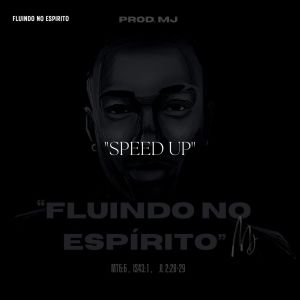 Album Fluindo no Espírito (Speed Up) (Explicit) oleh MJ（韩国）