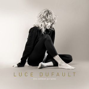 Album Dire combien je t'aime from Luce Dufault