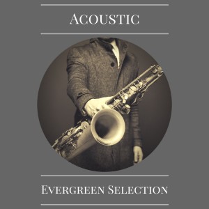 Various Artists的專輯Acoustic Evergreen Selection
