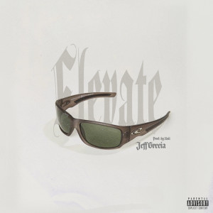 Jeff Grecia的专辑Elevate (Explicit)