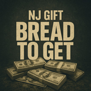 Listen to Bread to Get (Explicit) song with lyrics from Nj Gift
