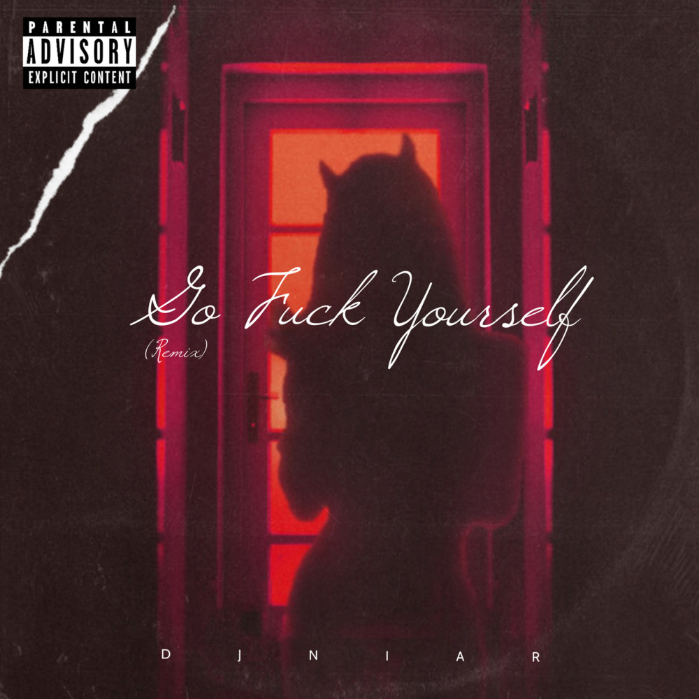 Go Fuck Yourself (Remix|Explicit)