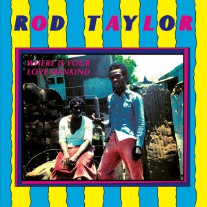 收聽Rod Taylor的Where Is Your Love Mankind歌詞歌曲