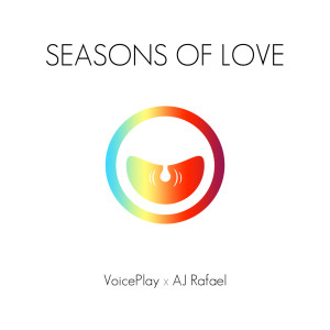收聽VoicePlay的Seasons of Love (feat. AJ Rafael) (其他)歌詞歌曲