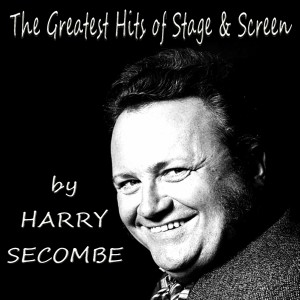The Greatest Hits of Stage & Screen by Harry Secombe