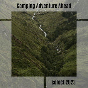 อัลบัม Camping Adventure Ahead Select 2023 (Explicit) ศิลปิน Various